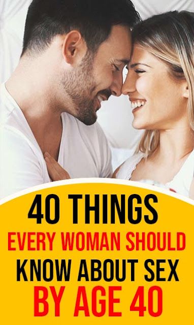 40 Things Every Woman Should Know About Sex By Age 40