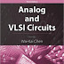 Analog and VLSI Circuits (The Circuits and Filters Handbook)