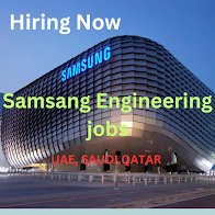 Samsung Engineering Careers in UAE, Saudi Arabia, and Iraq | Explore 100 Job Opportunities