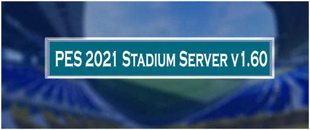 Stadium Server v1.60 For eFootball PES 2021