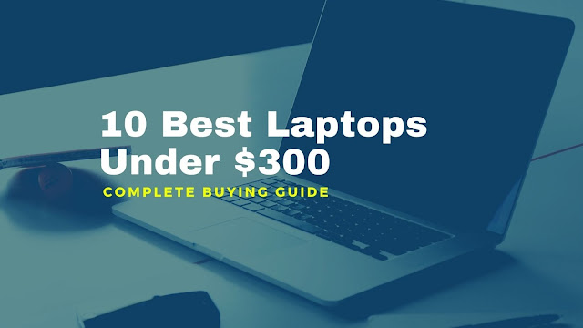 10 Best Laptops Under $300 in 2020