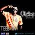 R-MUSIC PREMIERE ::::: TEEBAN - OLOBE (FREESTYLE)