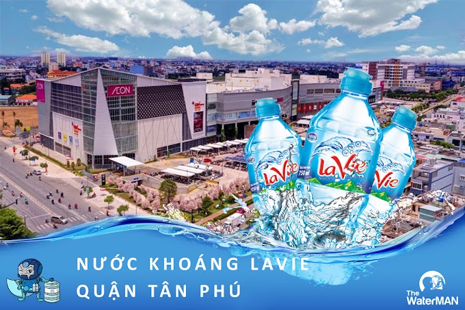 Đại lý đặt nước khoáng Lavie, Viva bình 20L, thùng đóng chai tại quận Tân Phú