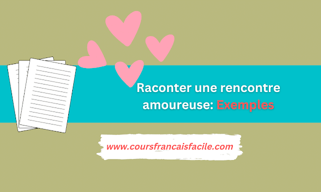 Raconter une rencontre amoureuse: Exemples