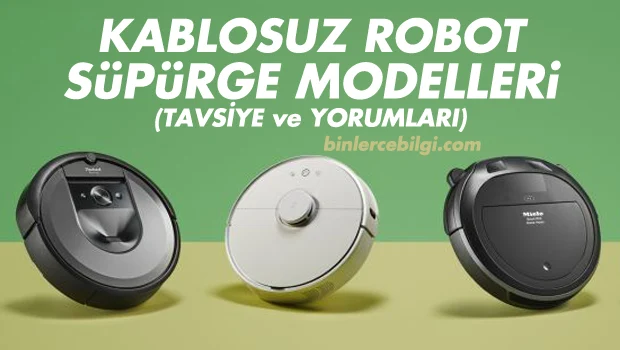 En güzel robot süpürge modelleri, robot süpürge fiyatları tavsiyeleri, kablosuz robot süpürge kullanıcı yorumları, xiaomi robot süpürge, irobot marka süpürge tavsiye hangisi daha iyi?