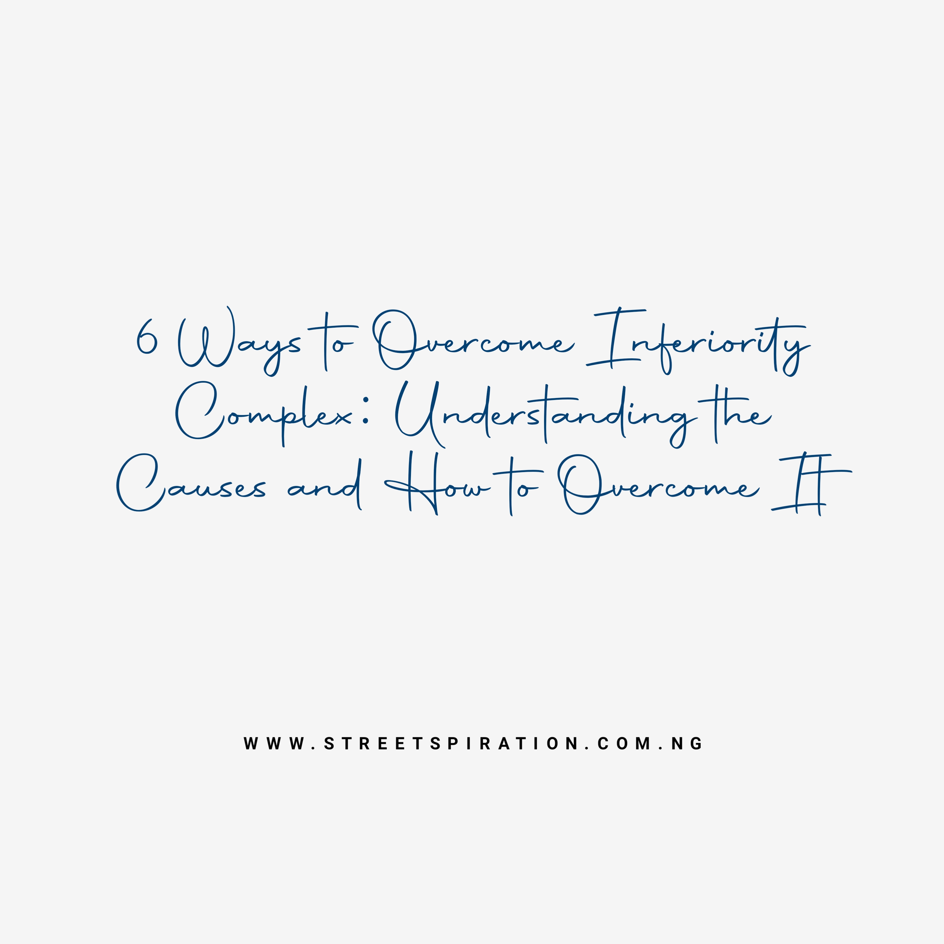How to overcome inferiority complex.