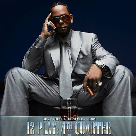 BUM STYLER MUSIC!: R. Kelly - Twelfth Play: Fourth Quarter ...