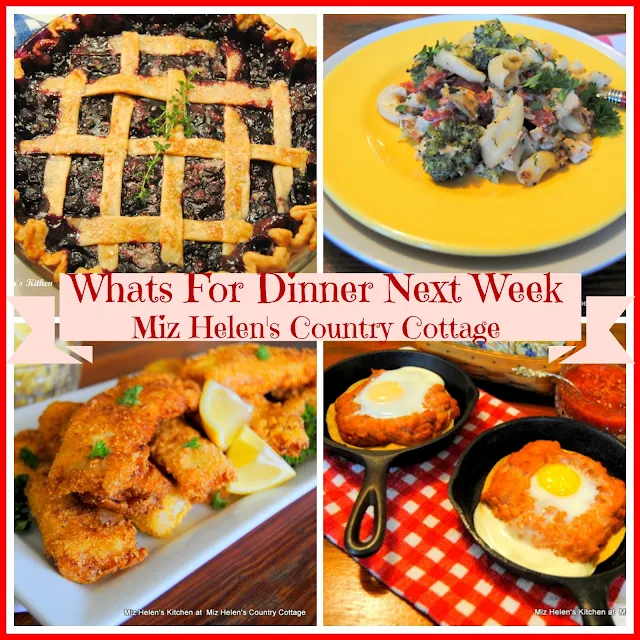 Whats For Dinner Next Week 4-15-18 at Miz Helen's Country Cottage