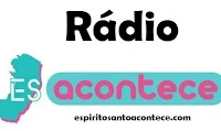 Ouvir agora Rádio Espírito Santo Acontece - Web rádio - São Mateus / ES