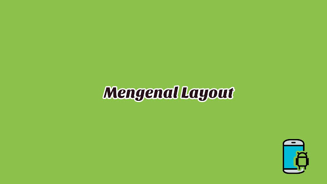 Materi 4 - Mengenal Layout