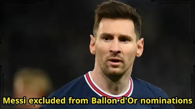 Messi excluded from Ballon d'Or nominations