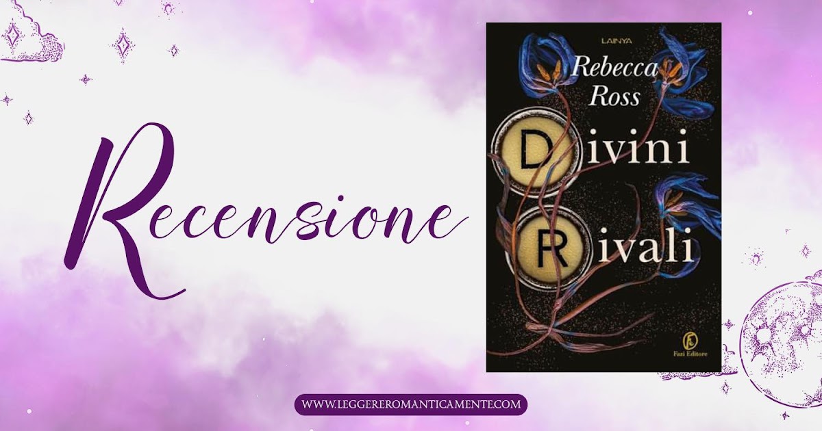 Recensione: Divini Rivali di Rebecca Ross - Leggere Romanticamente e Fantasy