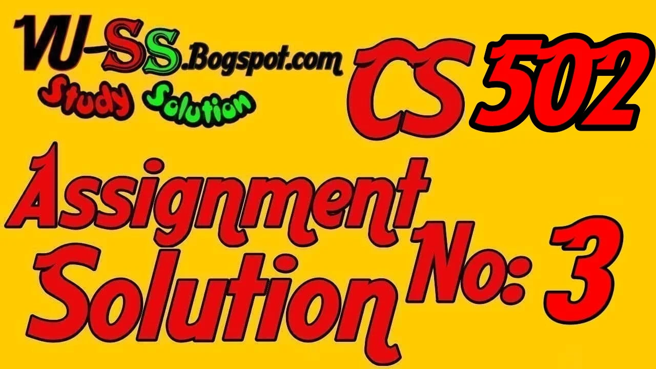  CS502 Assignment No.3 Solution Fall