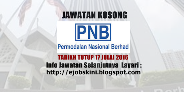 Jawatan Kosong Permodalan Nasional Berhad (PNB) - 17 Julai 2016