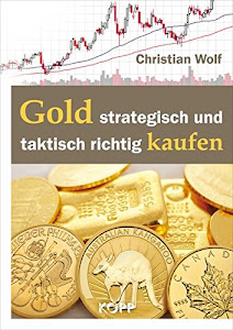Gold strategisch und taktisch richtig kaufen