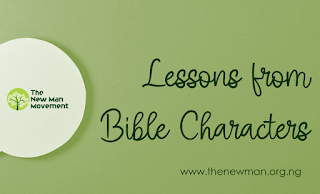 Lessons from Bible Characters - A Series