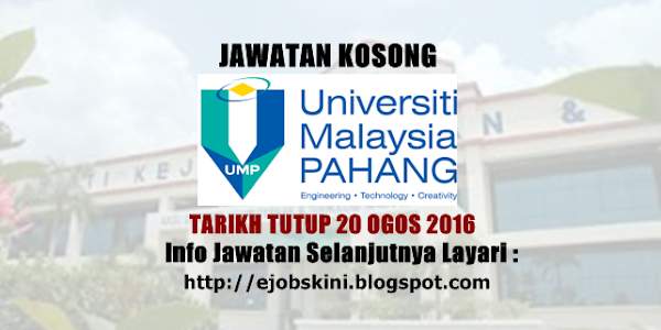 Jawatan Kosong Universiti Malaysia Pahang (UMP) - 20 Ogos 2016
