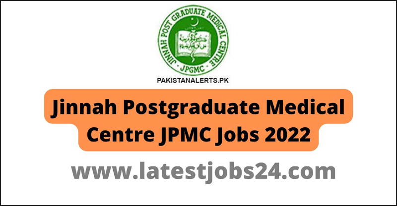 Jinnah Postgraduate Medical Centre JPMC Jobs 2022