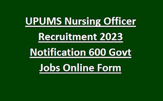UPUMS Nursing Officer Recruitment 2023 Notification 600 Govt Jobs Online Form