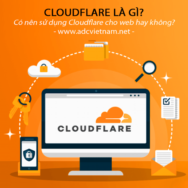 CÓ NÊN SỬ DỤNG CLOUDFLARE CHO WEBSITE HAY KHÔNG? 