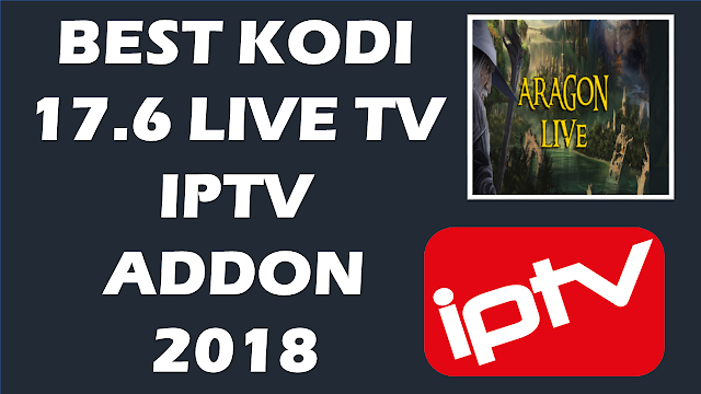 BEST LIVE TV ADDON FOR KODI 2018 - BEST KODI 17.6 LIVE TV IPTV ADDON 2018
