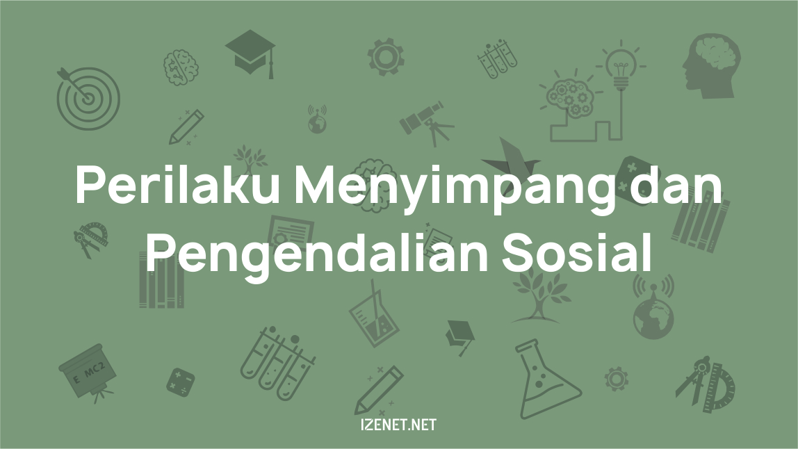 Perilaku Menyimpang dan Pengendalian Sosial