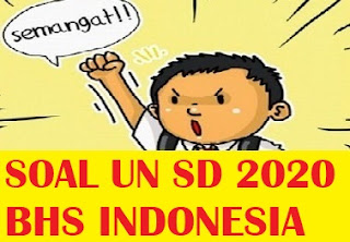 SOAL USBN SD BAHASA INDONESIA