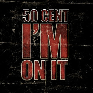 50 Cent - I’m On It (Mastered) Lyrics