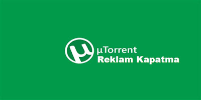 uTorrent Reklam Kapatma