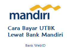 Cara Bayar UTBK Melalui Bank Mandiri 2024: Livin' by Mandiri, ATM dan teller
