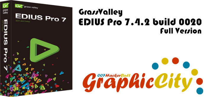 Grass Valley EDIUS Pro 7.4.2 Build 0020 Full Version Free ...