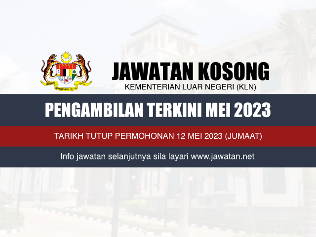 Jawatan Kosong Kementerian Luar Negeri (KLN) Mei 2023