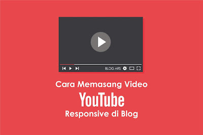 Cara Agar Postingan Youtube di Blogger Blogspot Resposive