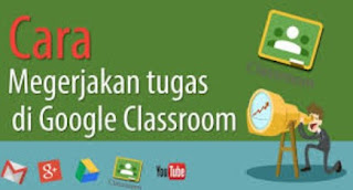 Cara Mengerjakan Tugas di Google Classroom