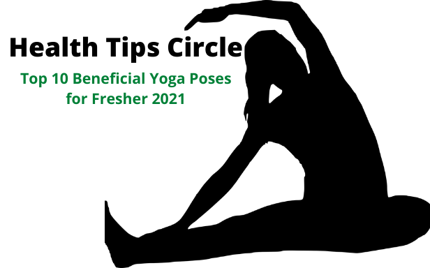 Top 10 Beneficial Yoga Poses for Fresher 2021