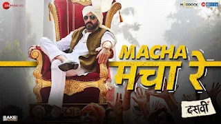 Macha Macha Re Lyrics – Dasvi | Mika Singh