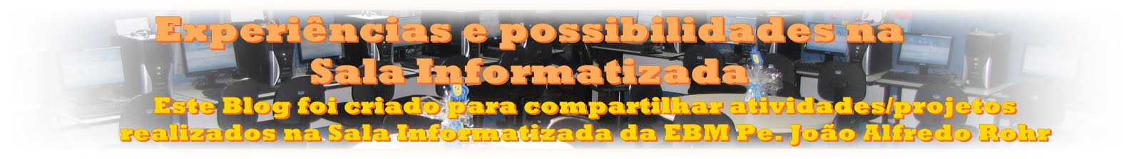 Experiências e possibilidades na Sala Informatizada