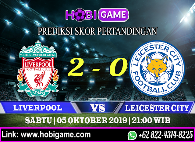 PREDIKSI LIVERPOOL VS LEICESTER CITY 5 OKTOBER 2019