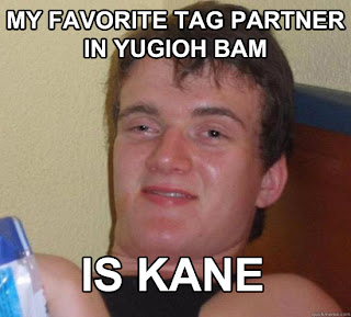 Really High Guy: My Favorite Tag Partner in YuGiOh BAM is Kane