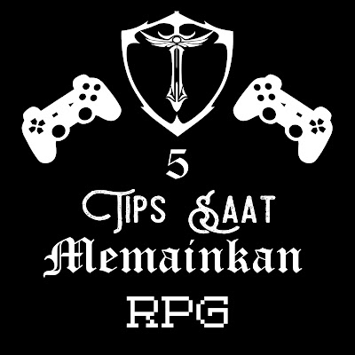 5 Tips Saat Memainkan RPG