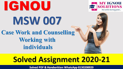 MSW 007 Case Work and Counselling Working with individuals Solved Assignment 2020-21, MSW 007 Solved Assignment 2020-21, IGNOU MSW 007 Solved Assignment 2020-21, MSW Assignment 2020-21
