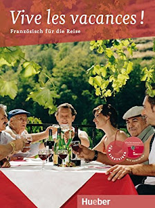 Vive les vacances !: Französisch für den Urlaub / Buch mit Audio-CD: Französisch für die Reise / Buch mit Audio-CD