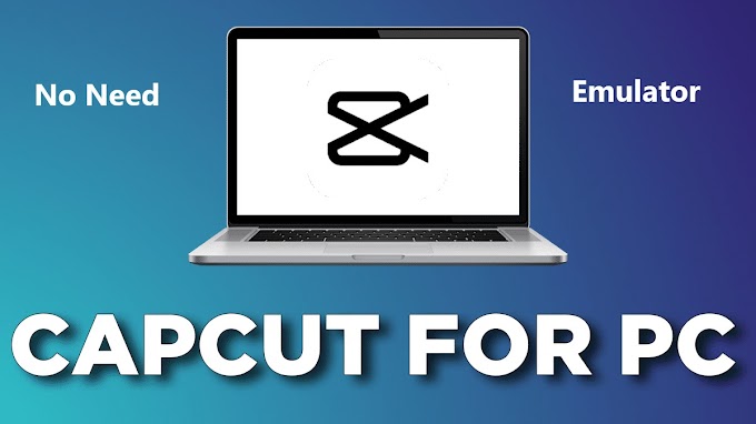 CapCut Video Editor for PC || No need Android Emulator