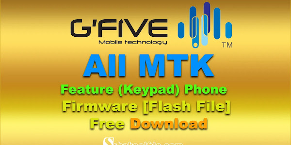 Gfive ALL MTK Feature (Keypad) Phone Firmware [Flash File]