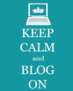 Keep Calm and Blog On