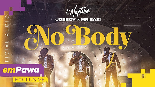 DJ Neptune-Nobody ft. Mr Eazi, Joeboy MP3 DOWNLOAD