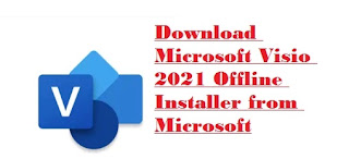 Download Microsoft Visio 2021 Offline Installer from Microsoft