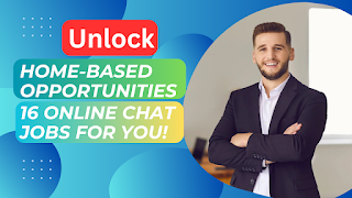 Unlock Home-Based Opportunities: 16 Online Chat Jobs for You
