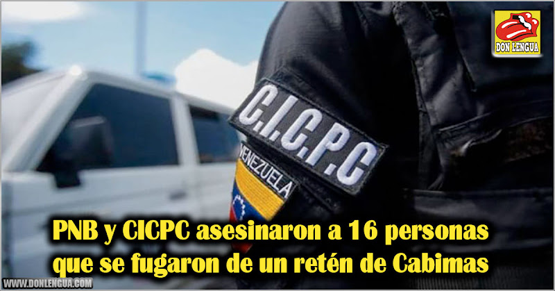 PNB y CICPC asesinaron a 16 personas que se fugaron de un retén de Cabimas