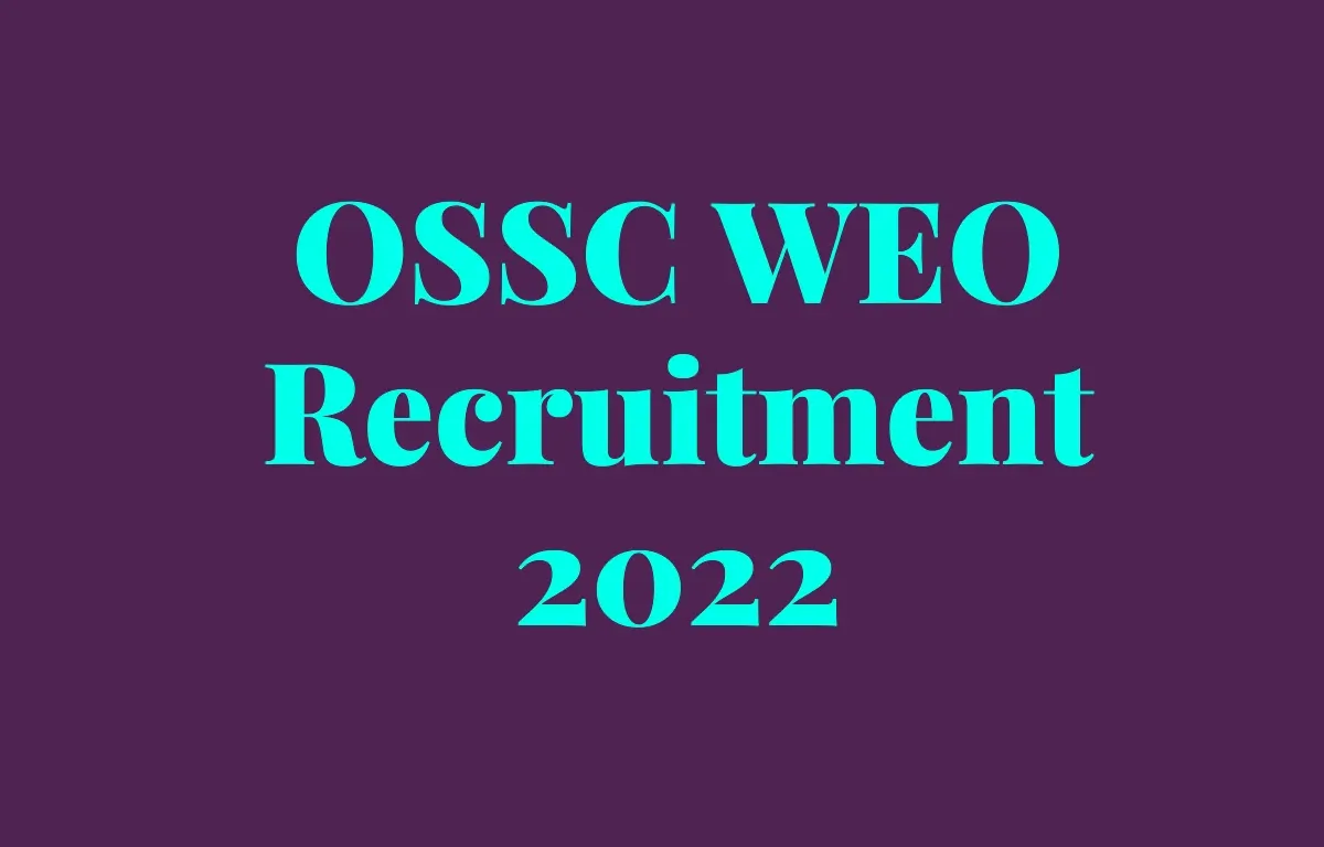 OSSC WEO Recruitment 2022 for 129 Welfare Extension Officer Last Date 12th October 2022